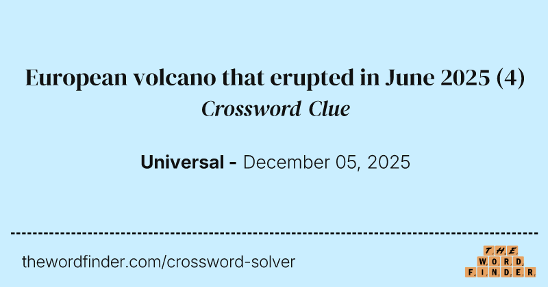 European volcano that erupted in June 2025 crossword clue image