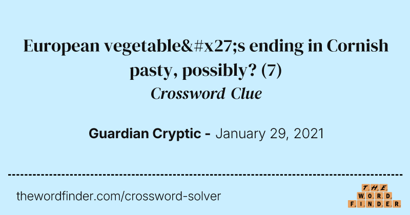 European vegetable's ending in Cornish pasty, possibly? crossword clue image