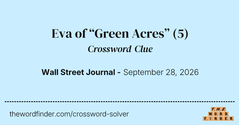 Eva of “Green Acres” crossword clue image