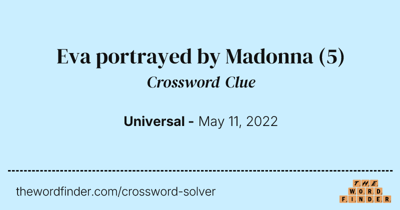 Eva portrayed by Madonna crossword clue image