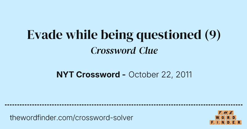 Evade while being questioned crossword clue image
