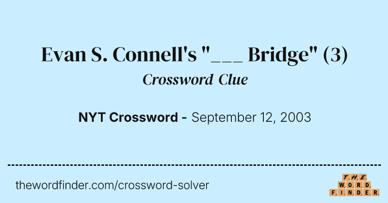 Evan S. Connell's "___ Bridge" crossword clue image