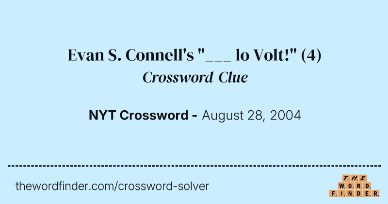 Evan S. Connell's "___ lo Volt!" crossword clue image