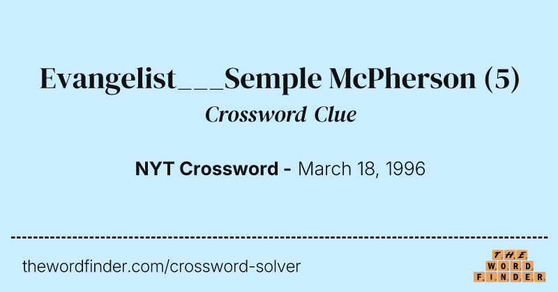 Evangelist___Semple McPherson crossword clue image