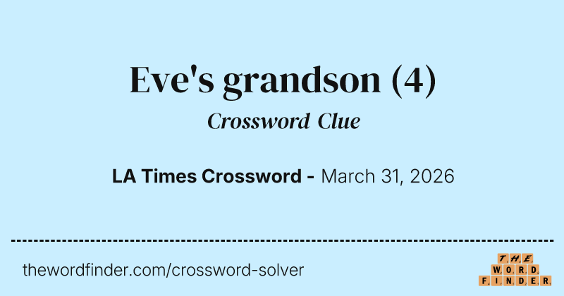 Eve's grandson crossword clue image
