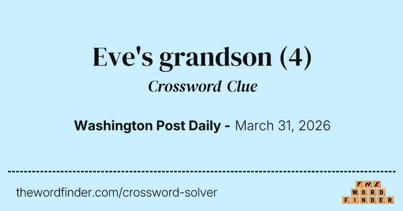 Eve's grandson crossword clue image