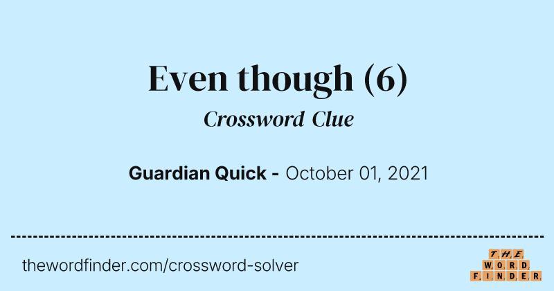 Even though crossword clue image