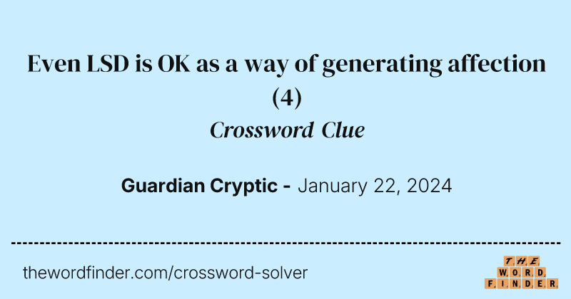 Even LSD is OK as a way of generating affection crossword clue image