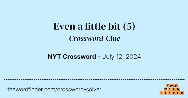 Even a little bit crossword clue image