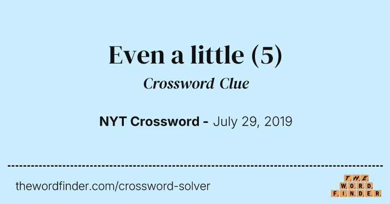 Even a little crossword clue image