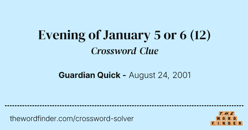 Evening of January 5 or 6 crossword clue image