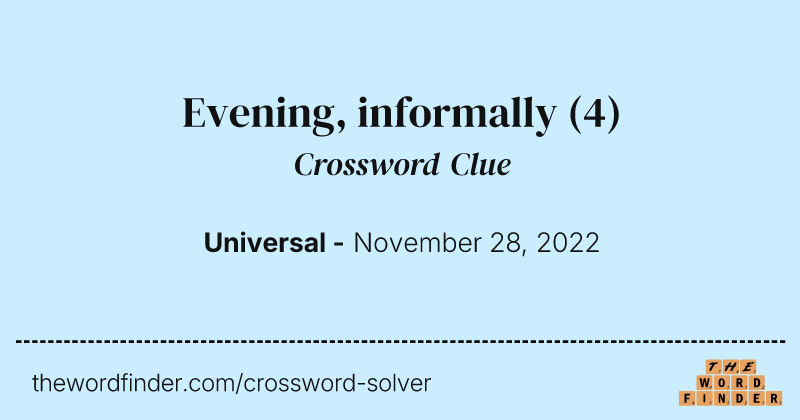 Evening, informally crossword clue image