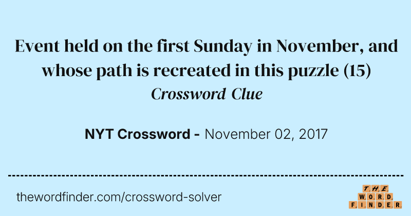 Event held on the first Sunday in November, and whose path is recreated in this puzzle crossword clue image
