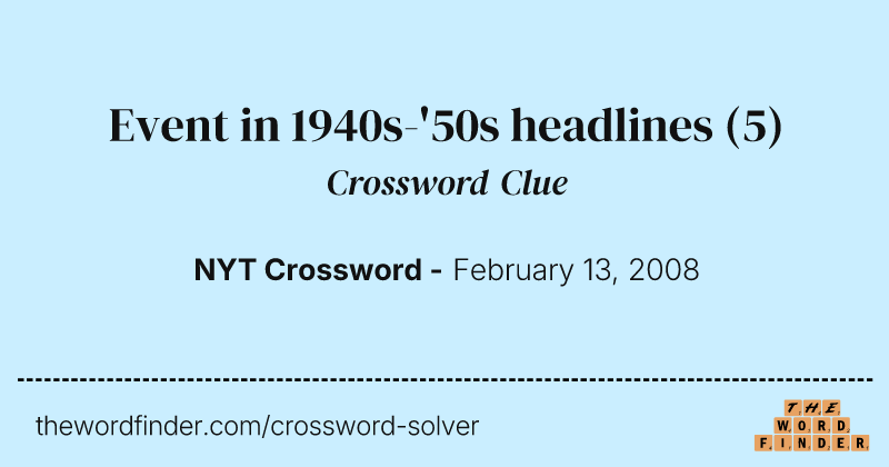 Event in 1940s-'50s headlines crossword clue image
