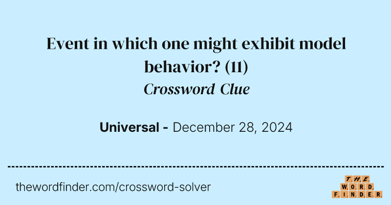 Event in which one might exhibit model behavior? crossword clue image