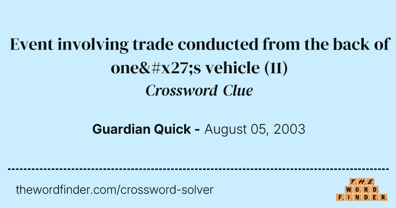 Event involving trade conducted from the back of one's vehicle crossword clue image