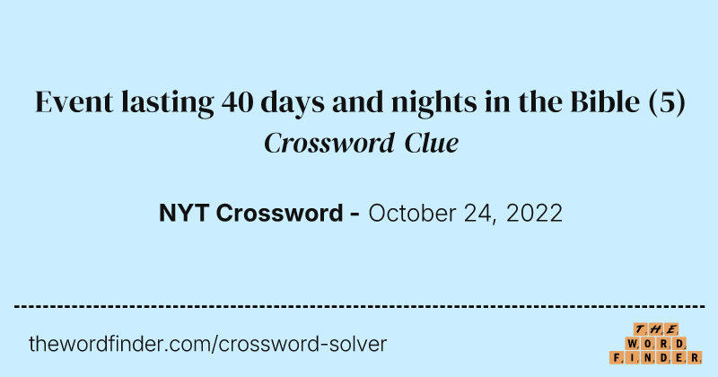 Event lasting 40 days and nights in the Bible crossword clue image