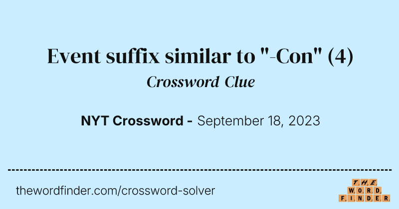 Event suffix similar to "-Con" crossword clue image