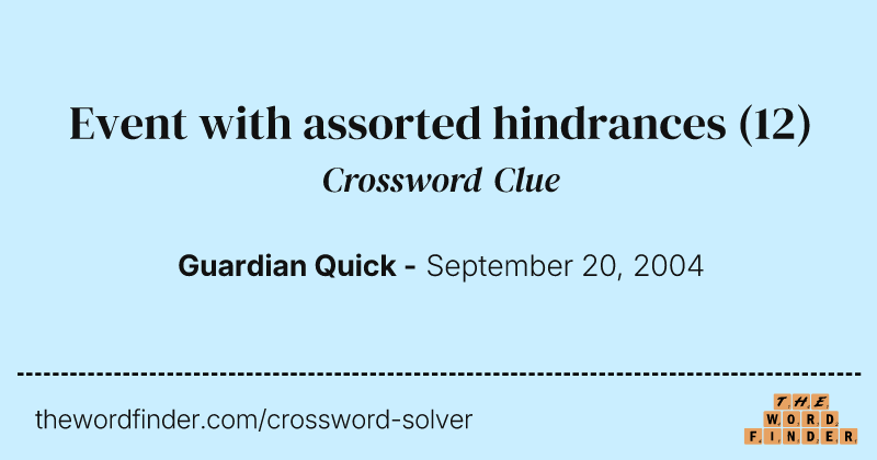 Event with assorted hindrances crossword clue image