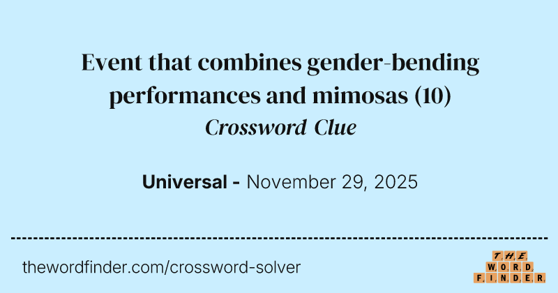 Event that combines gender-bending performances and mimosas crossword clue image