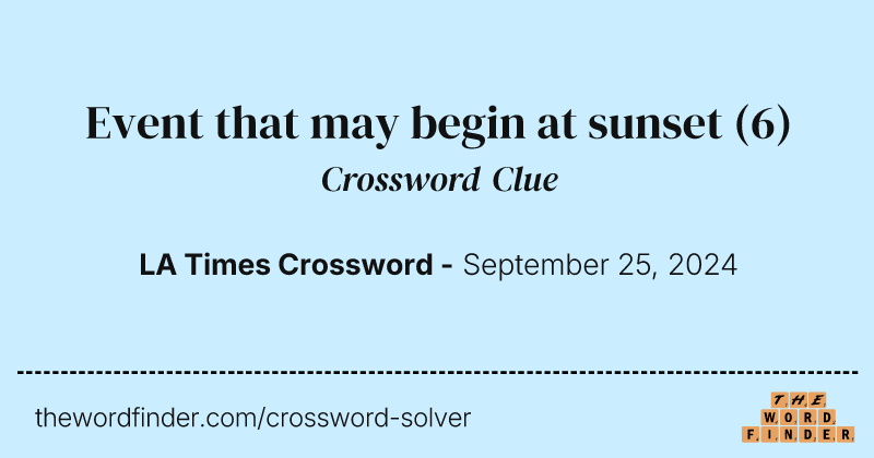 Event that may begin at sunset crossword clue image