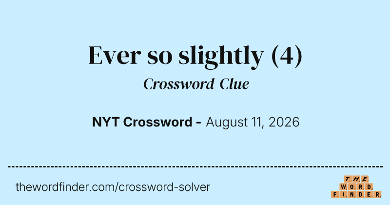 Ever so slightly crossword clue image
