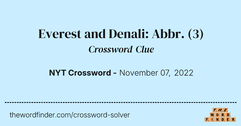 Everest and Denali: Abbr. crossword clue image