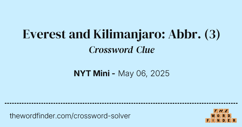 Everest and Kilimanjaro: Abbr. crossword clue image
