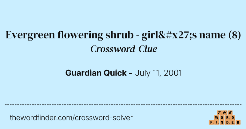 Evergreen flowering shrub - girl's name crossword clue image