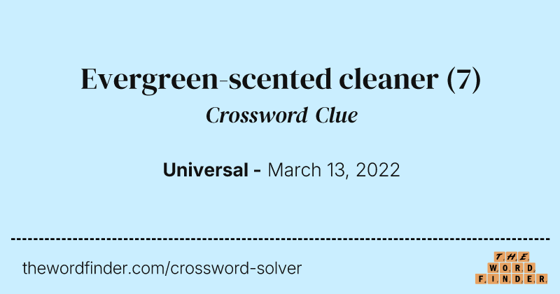 Evergreen-scented cleaner crossword clue image