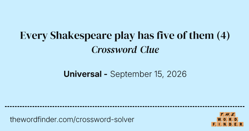 Every Shakespeare play has five of them crossword clue image