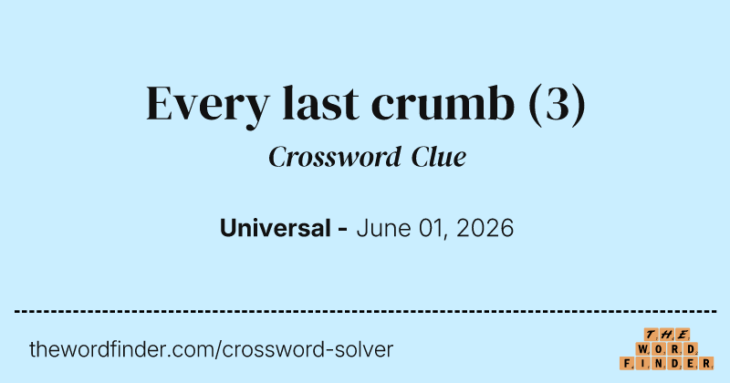 Every last crumb crossword clue image