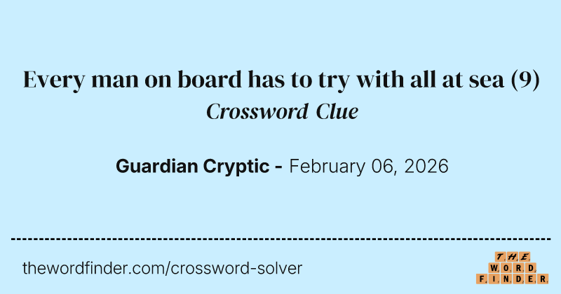 Every man on board has to try with all at sea crossword clue image