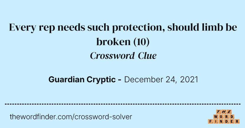 Every rep needs such protection, should limb be broken crossword clue image