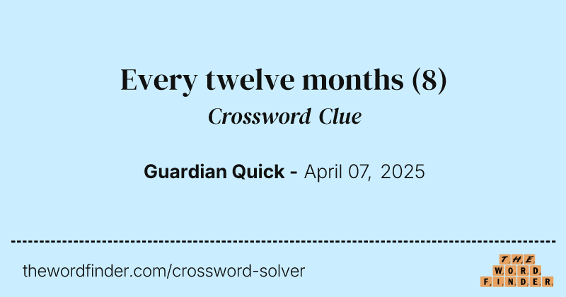 Every twelve months crossword clue image