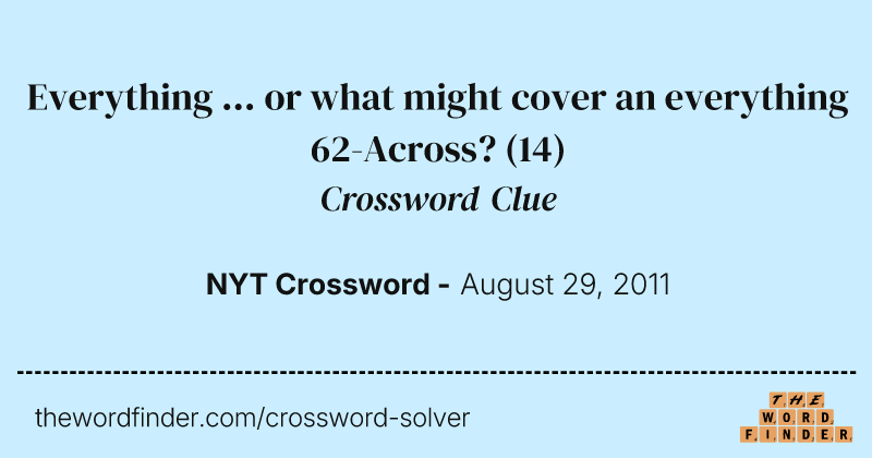 Everything ... or what might cover an everything 62-Across? crossword clue image