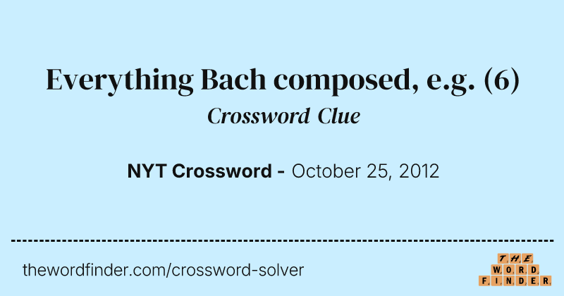 Everything Bach composed, e.g. crossword clue image