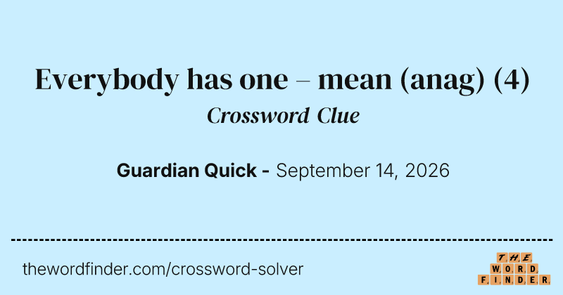 Everybody has one – mean (anag) crossword clue image