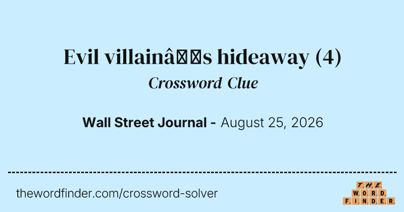 Evil villain’s hideaway crossword clue image