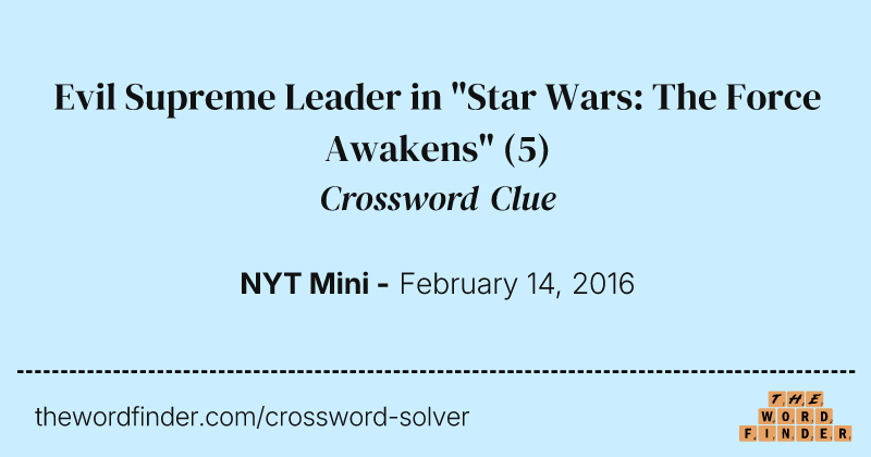 Evil Supreme Leader in "Star Wars: The Force Awakens" crossword clue image