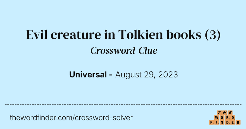 Evil creature in Tolkien books crossword clue image
