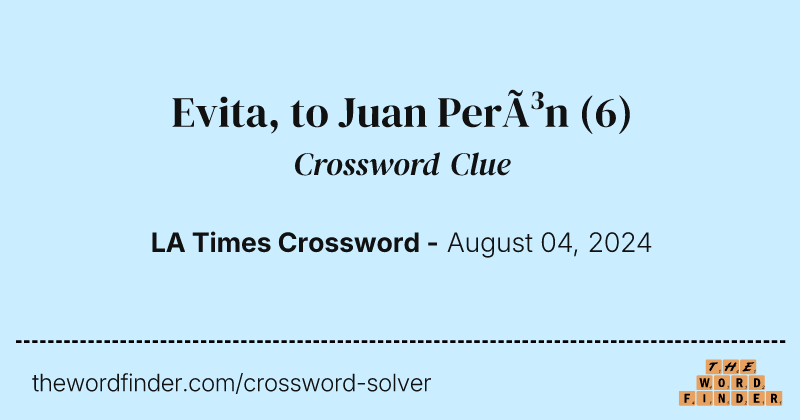 Evita, to Juan Perón crossword clue image