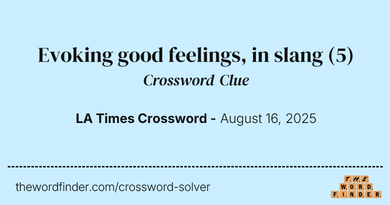 Evoking good feelings, in slang crossword clue image