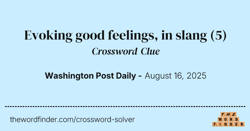 Evoking good feelings, in slang crossword clue image