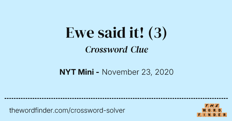 Ewe said it! crossword clue image