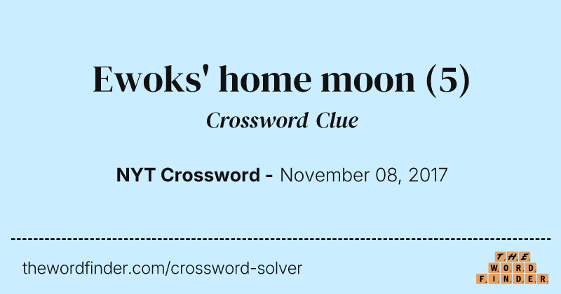 Ewoks' home moon crossword clue image