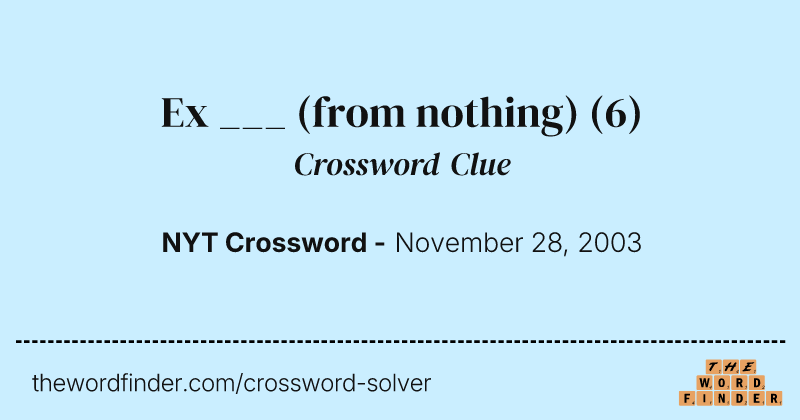 Ex ___ (from nothing) crossword clue image