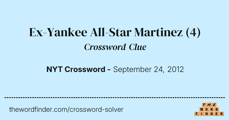 Ex-Yankee All-Star Martinez crossword clue image