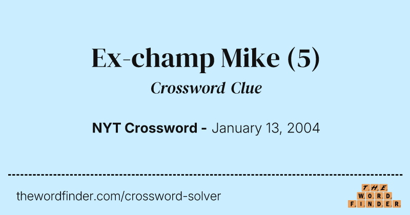 Ex-champ Mike crossword clue image