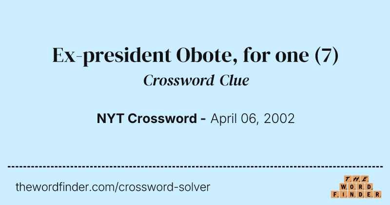 Ex-president Obote, for one crossword clue image